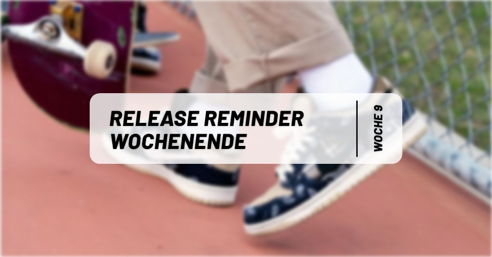 Sneaker Releases ⏰ Reminder fürs Wochenende 9