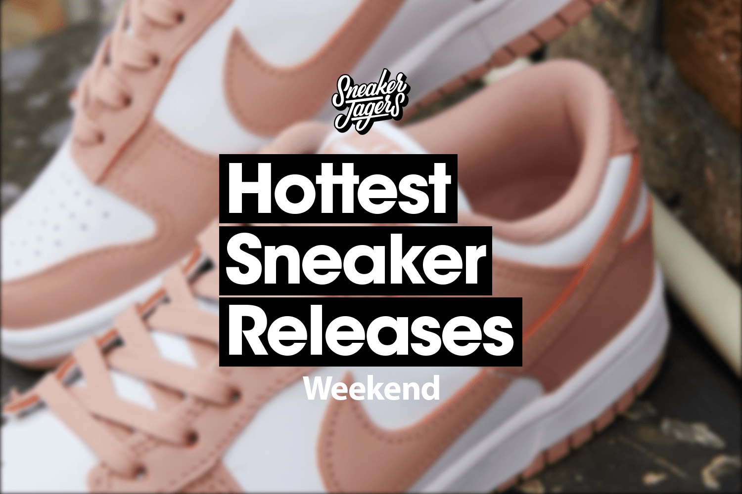 Sneaker Release Reminder ⏰ April Wochenende 16