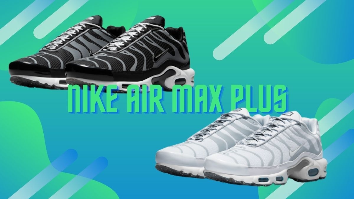 Sustainable, Stylish, Nike Air Max Plus!