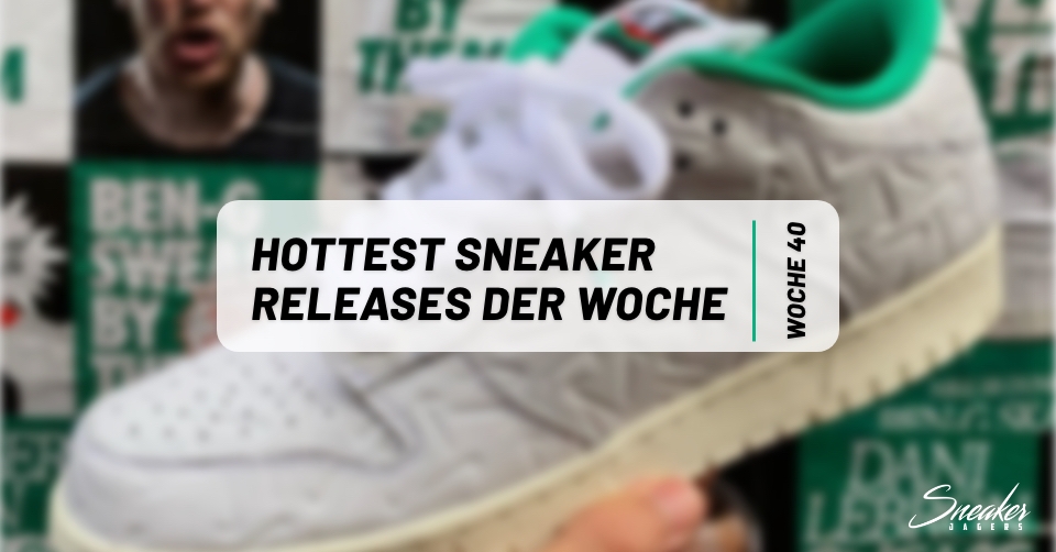Hottest Sneaker ? Releases der Woche 40