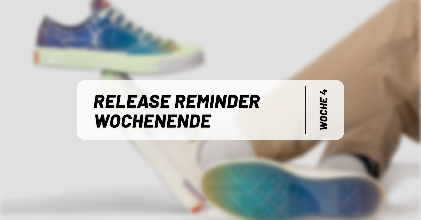 Sneaker Releases ⏰ Reminder fürs Wochenende 4