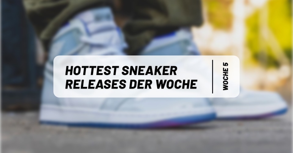 Hottest Sneaker Releases im Januar/Februar 🔥 Woche 5