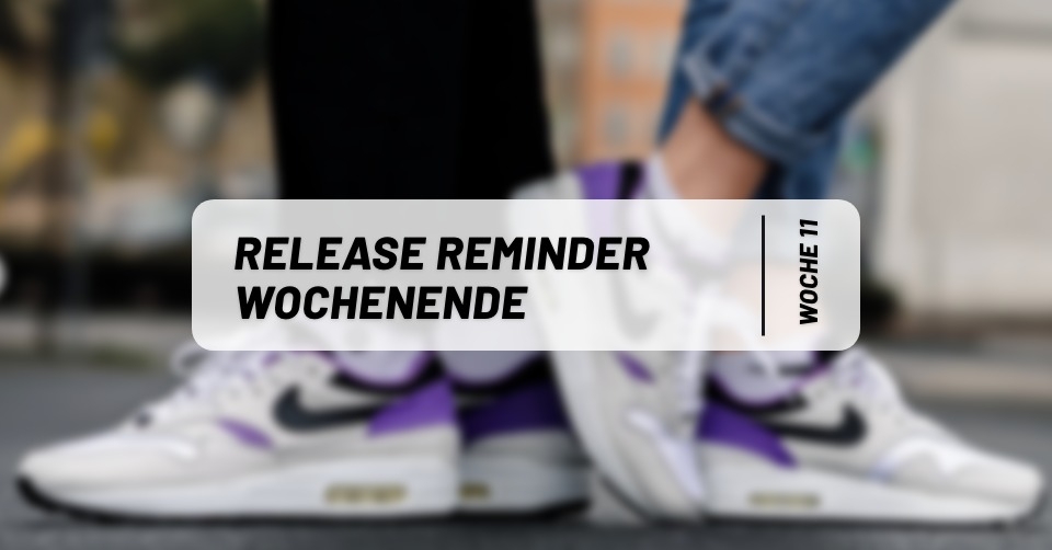 Sneaker Releases ⏰ Reminder fürs Wochenende 11