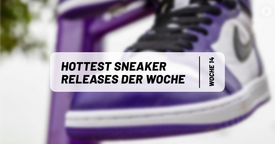 Hottest Sneaker Releases im März/April 🔥 Woche 14