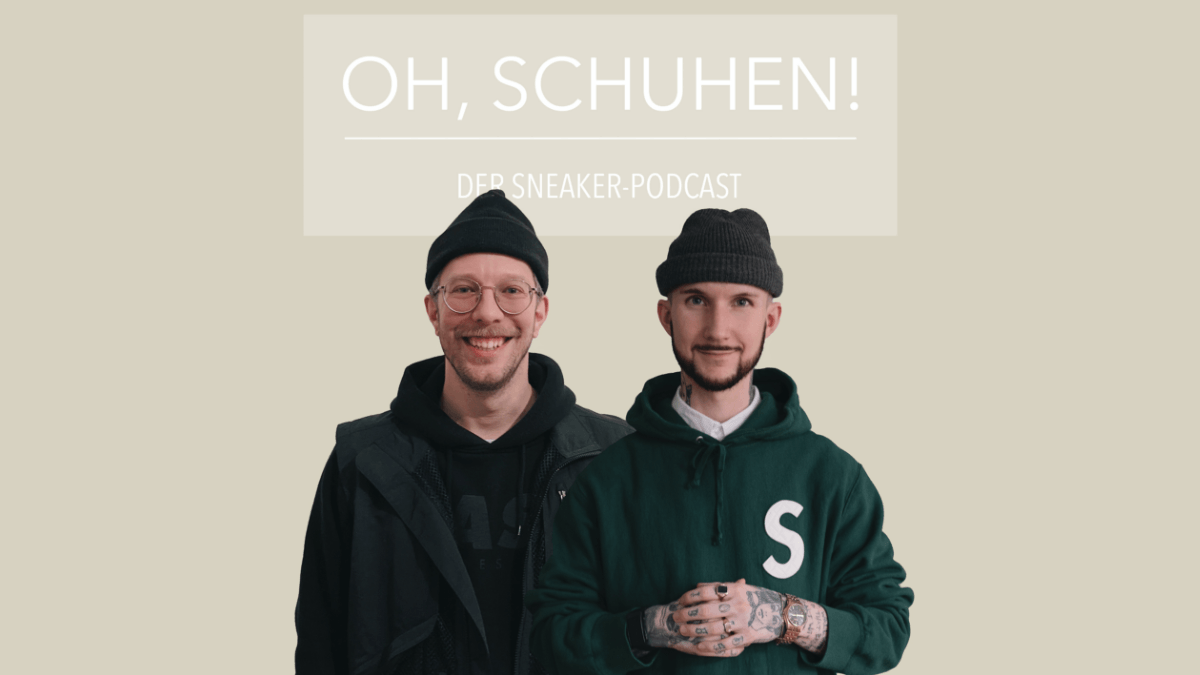 OH, SCHUHEN! - der etwas andere Sneaker-Podcast