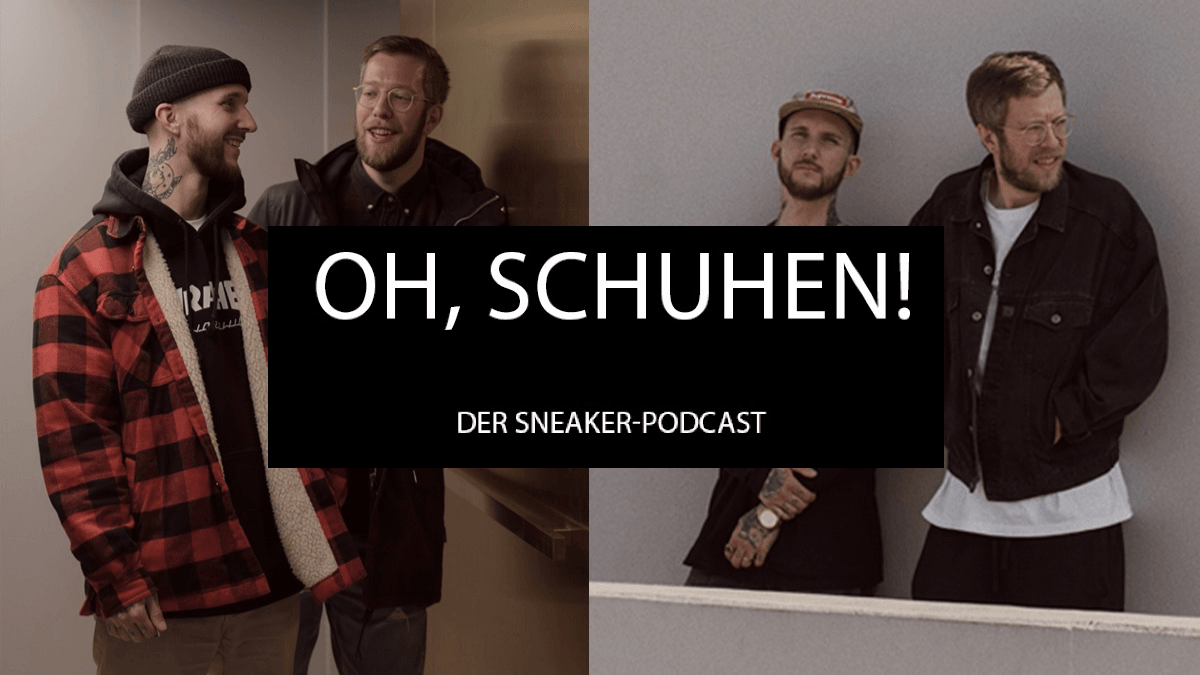 OH, SCHUHEN! Der Sneaker-Podcast: Ein Interview mit Amadeus Thüner