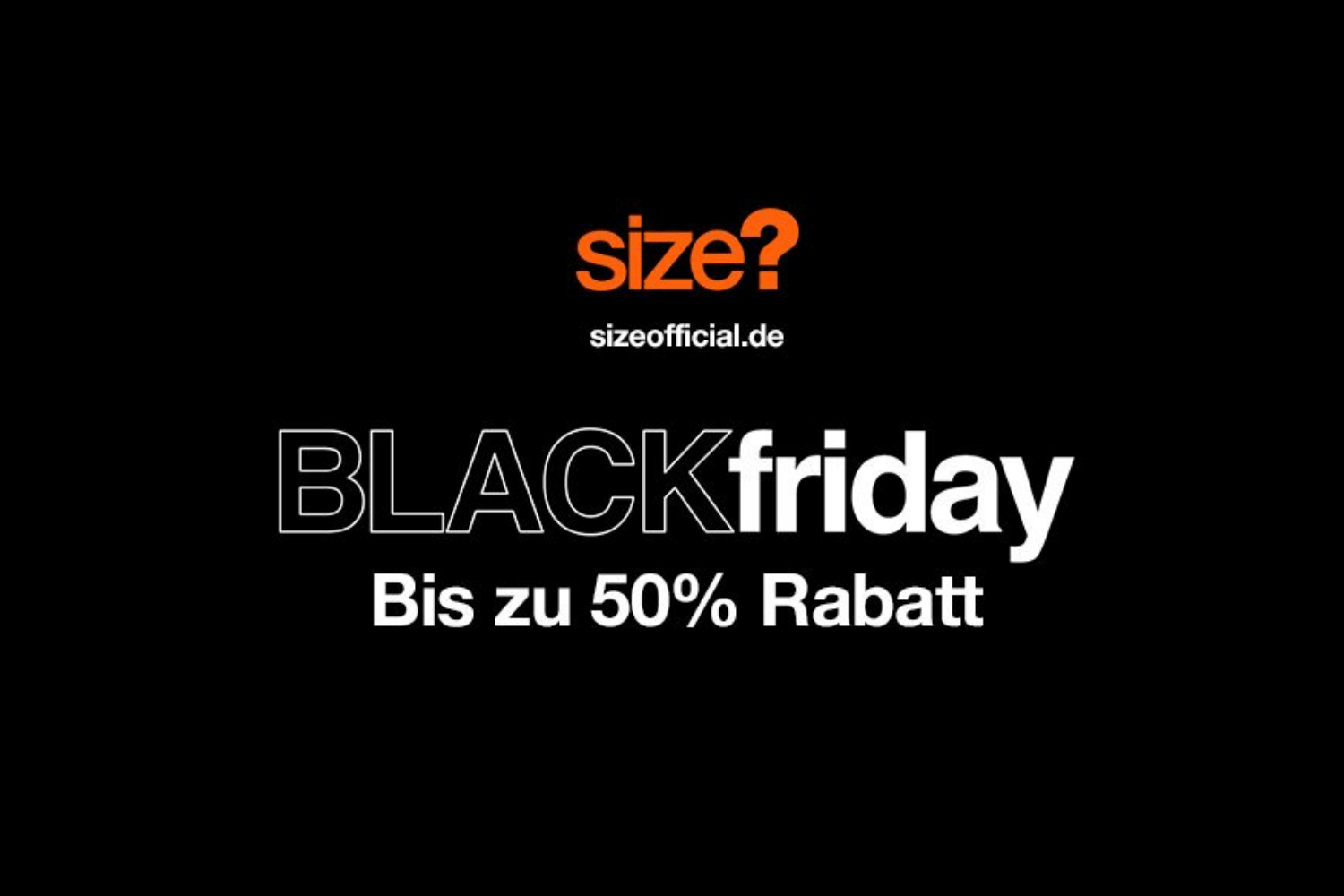 Size? feiert Black Friday mit bis zu 50% Rabatt
