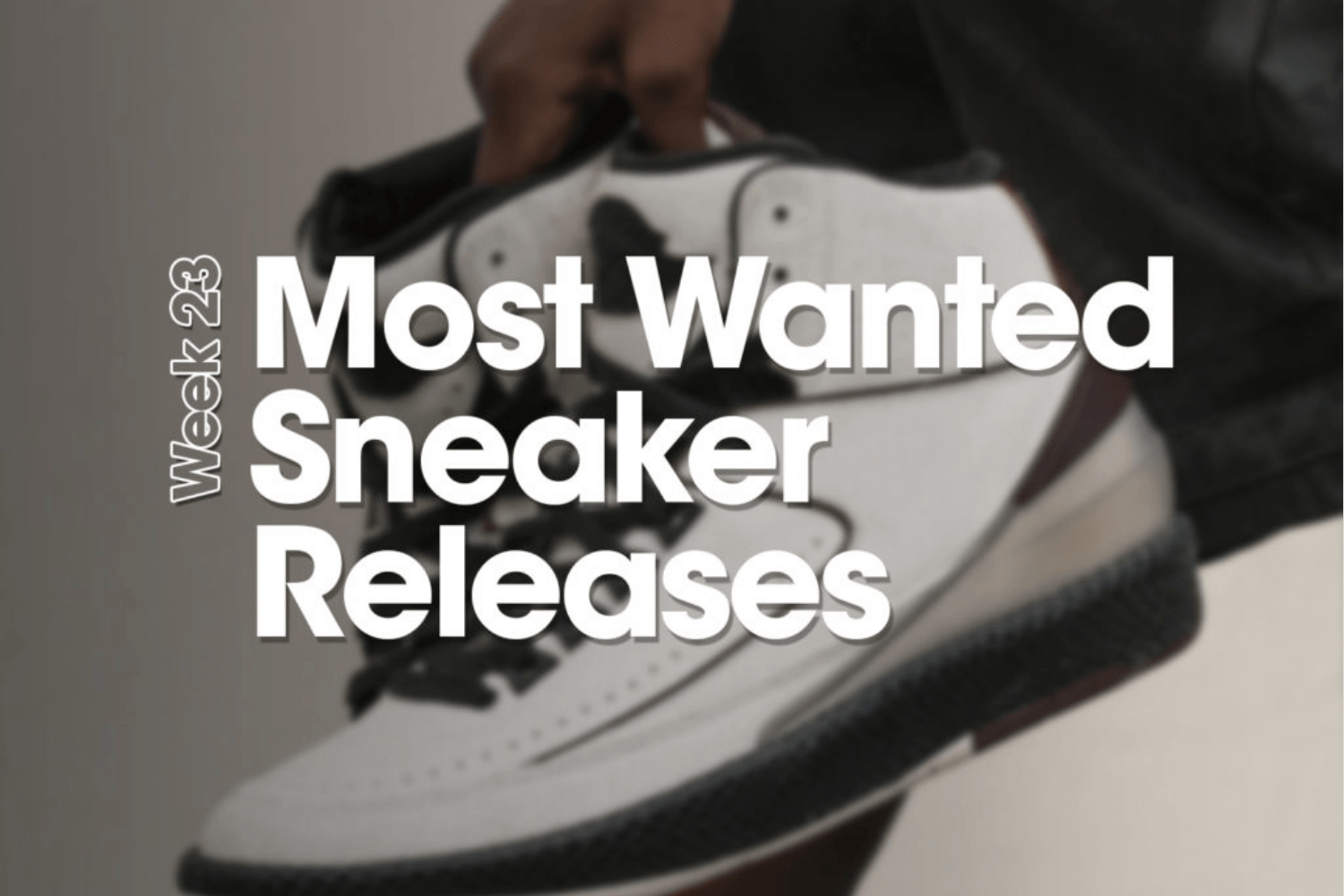 Die 'Most Wanted Sneaker Releases' - Woche 23