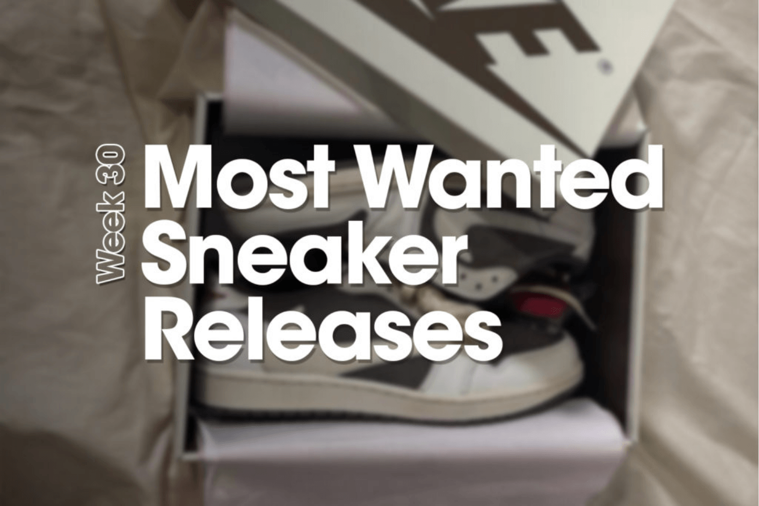 Most Wanted Sneaker Releases - Woche 30