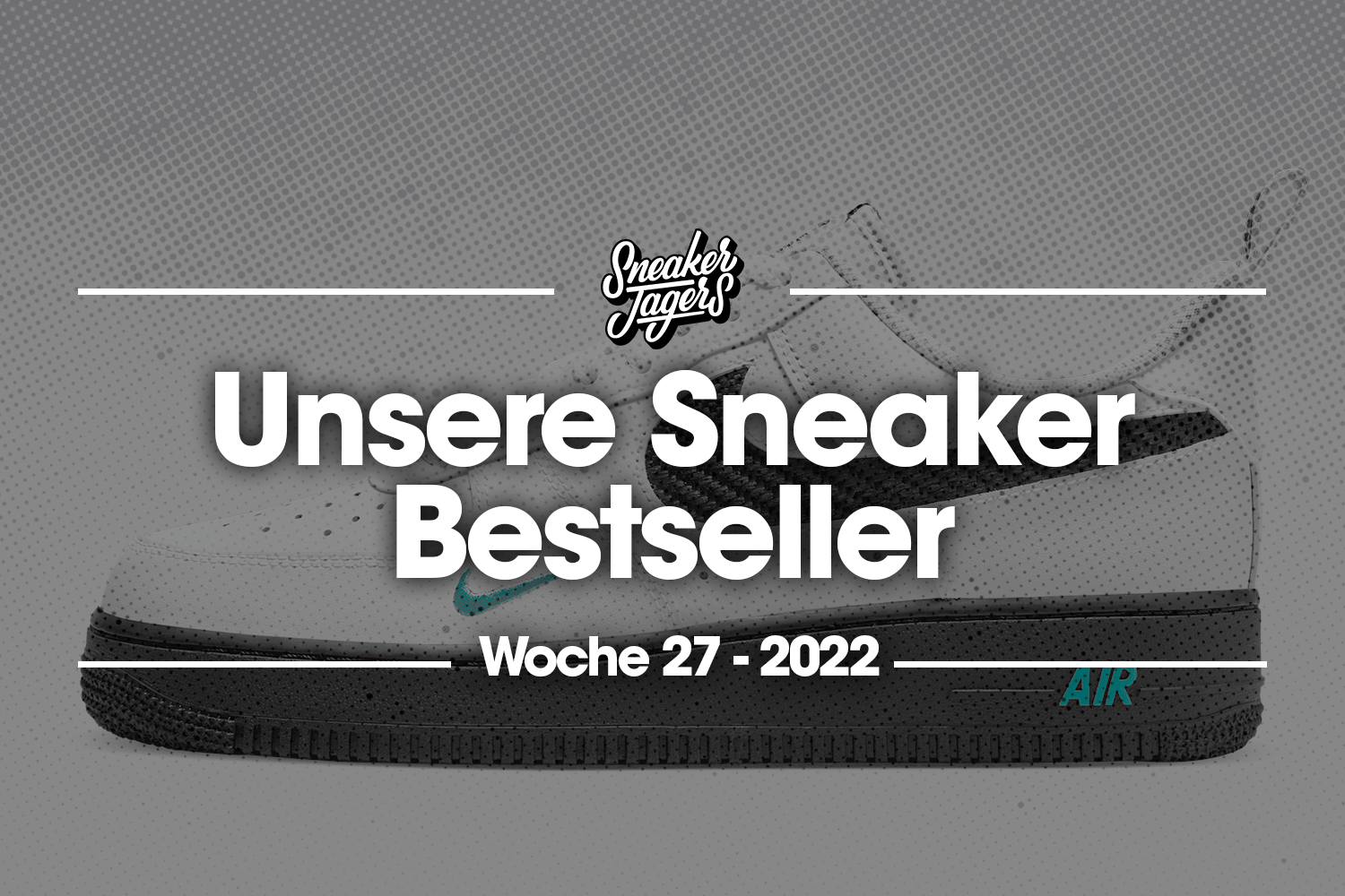Unsere Sneaker Bestseller - Woche 27 - Das ist im Trend