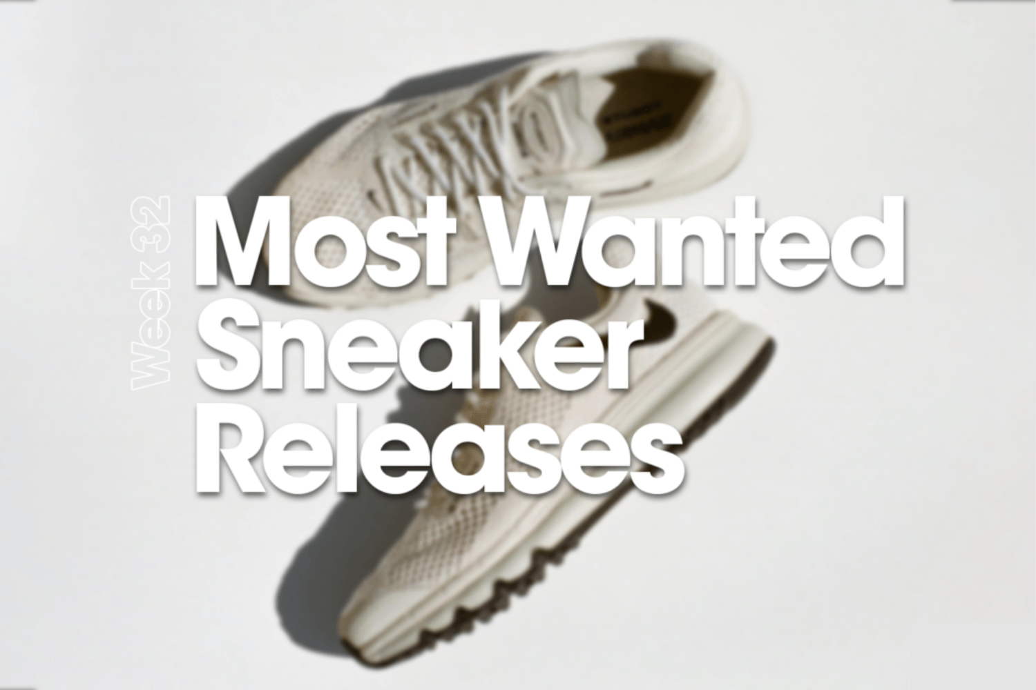 Most Wanted Sneaker Releases - Woche 32