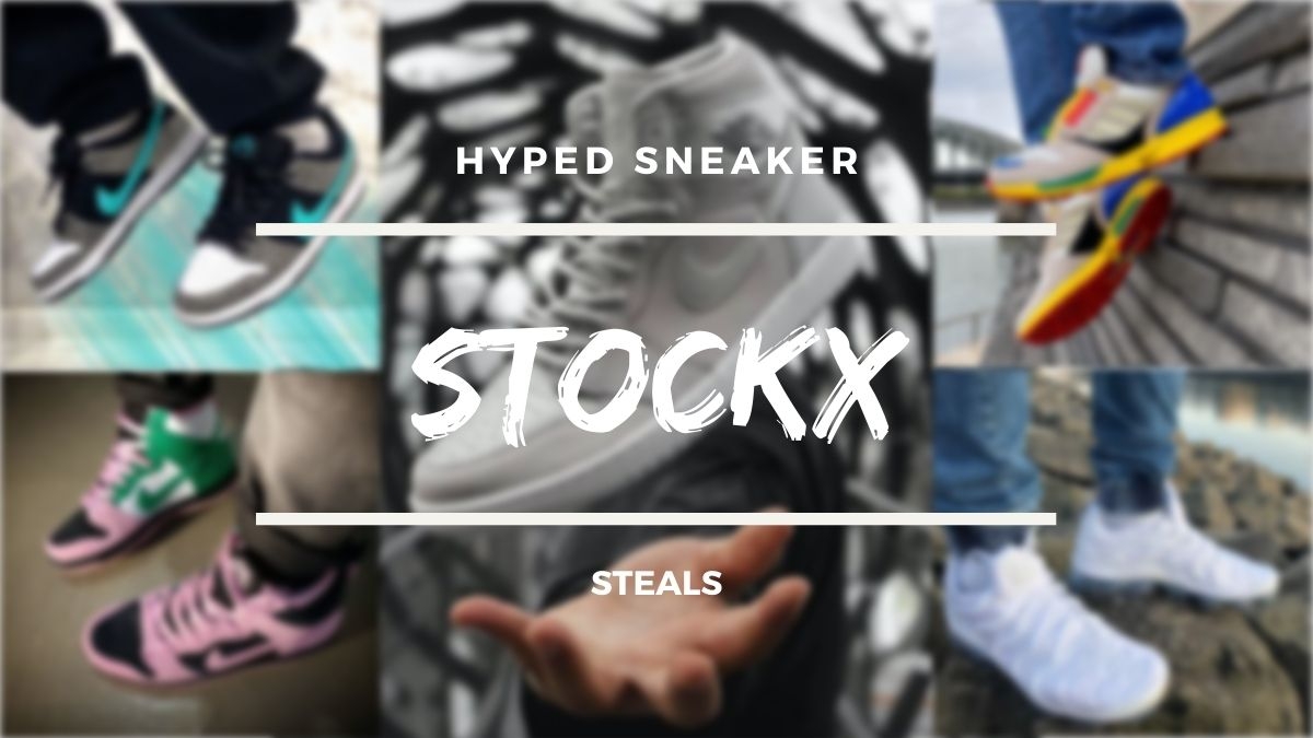 Steals at StockX - These hyped sneakers are waiting for you