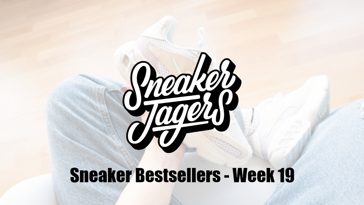 Our Sneaker Bestsellers - Week 19 - What's on Trend 📈