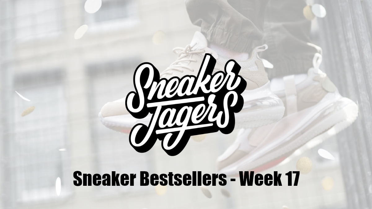 Our Sneaker Bestsellers - Week 17 - What's on Trend 📈
