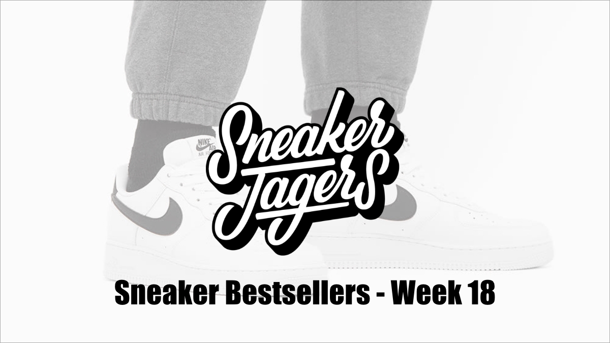 Our Sneaker Bestsellers - Week 18 - What's on Trend 📈