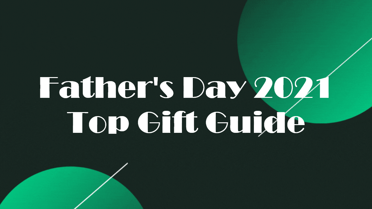 Our Top Gift Tips For Father's Day
