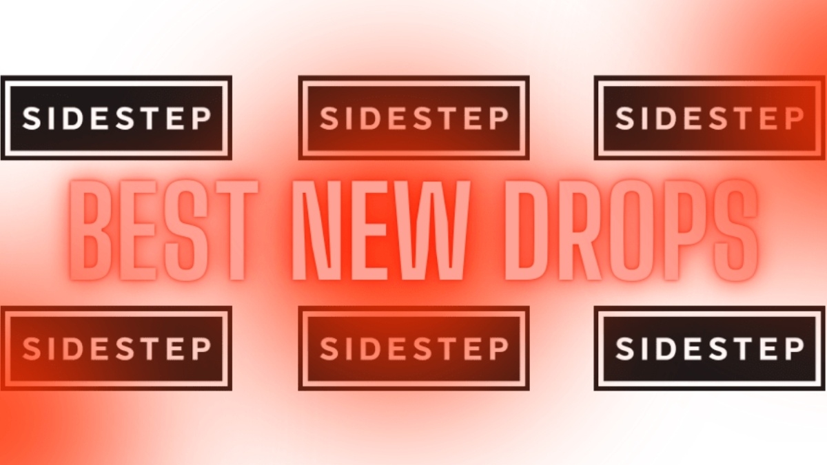 Sidestep Best New Drops 🔥 Watch them here
