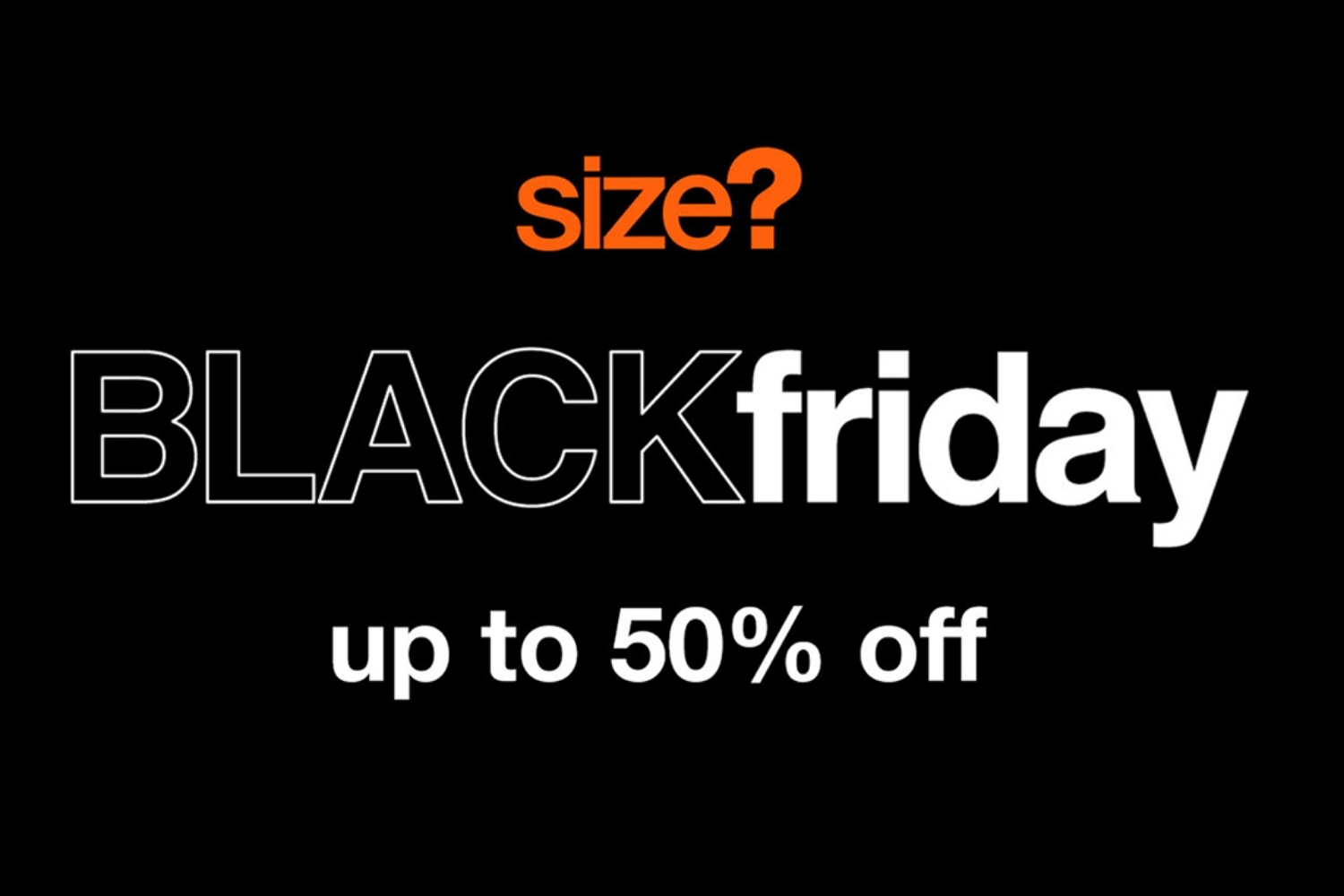 Size? celebrates Black Friday with up to 50% discount