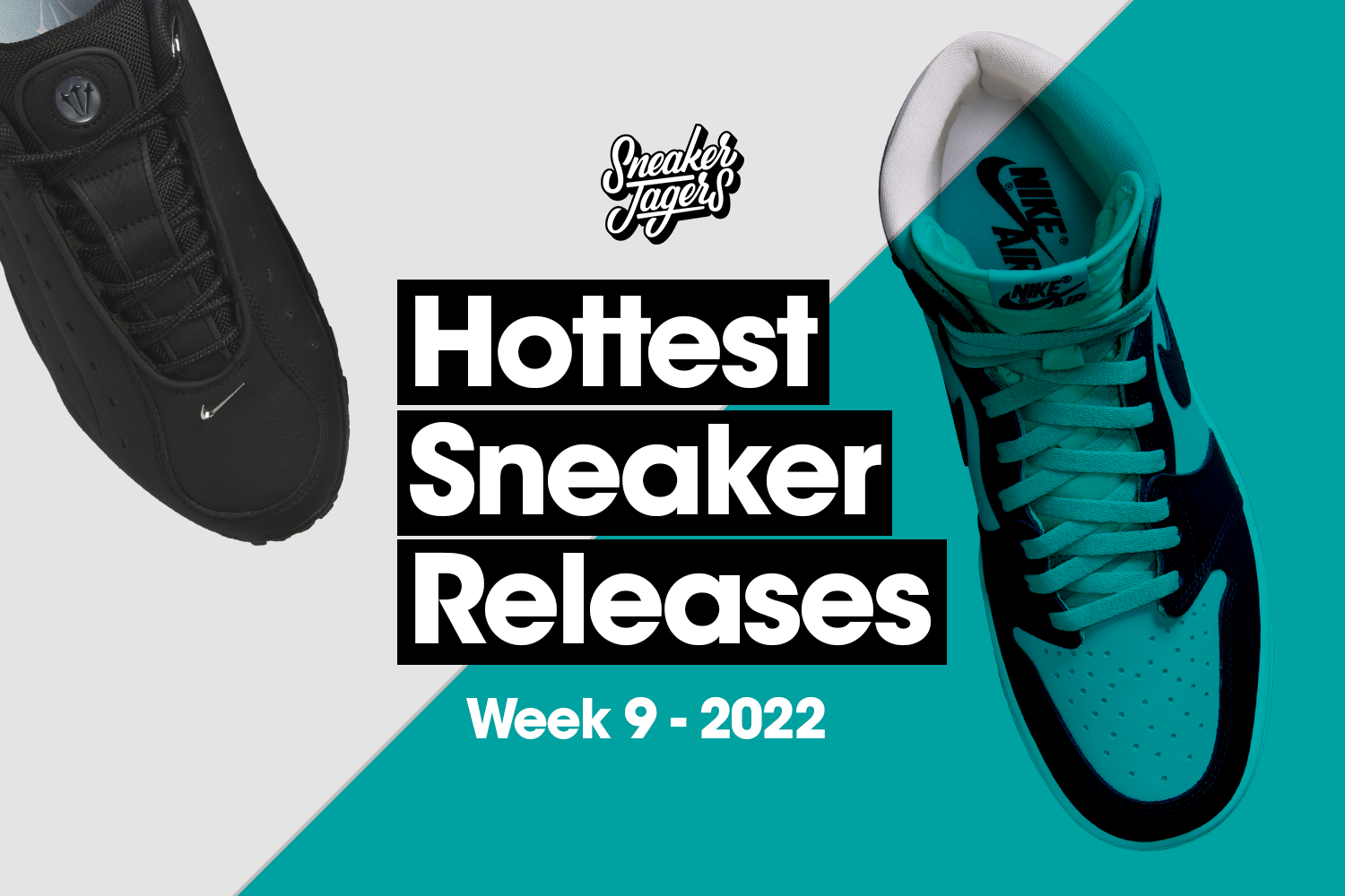 Hottest Sneaker Releases - Wk 9