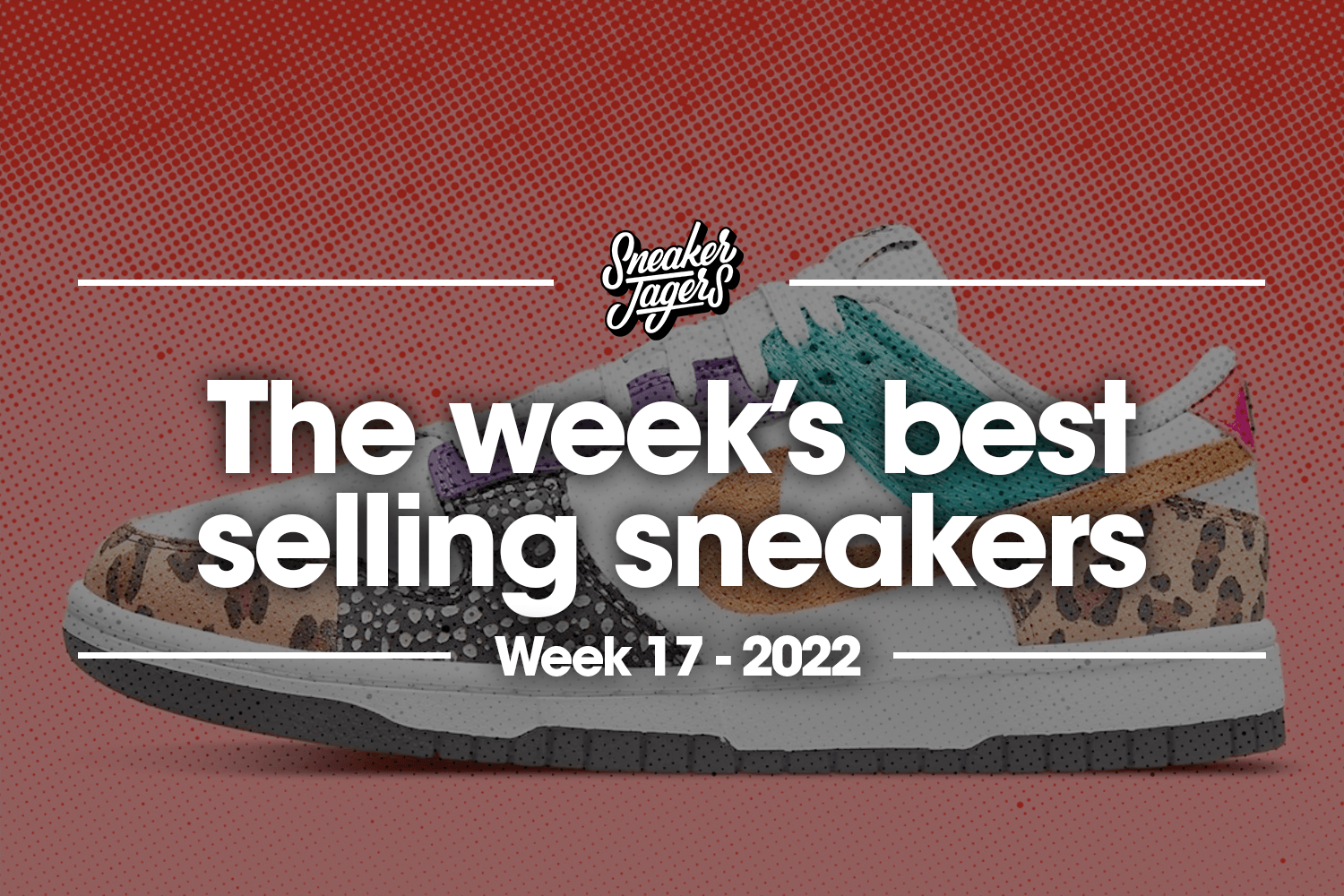 The 5 best selling sneakers of week 17