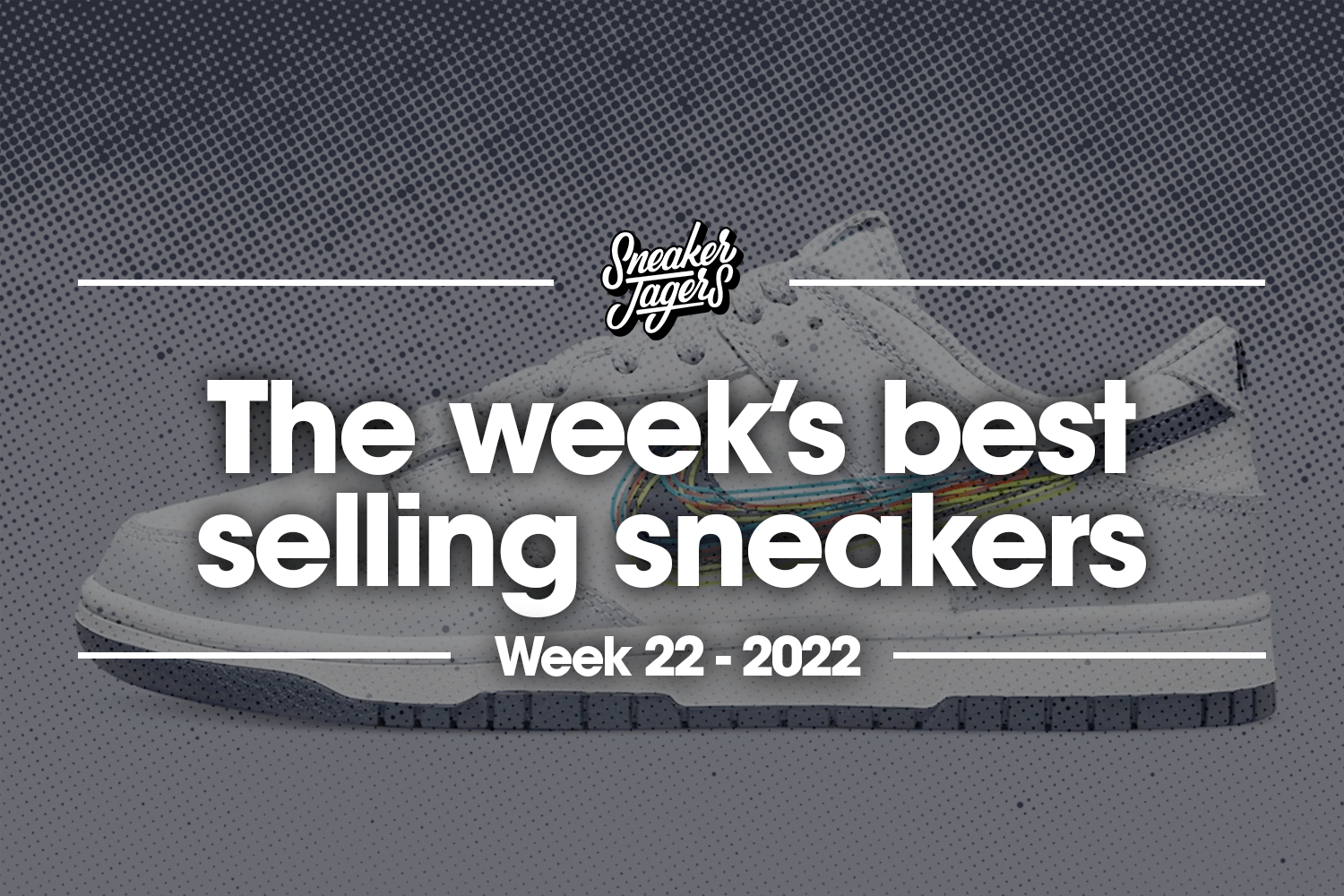 The 5 best selling sneakers of week 22