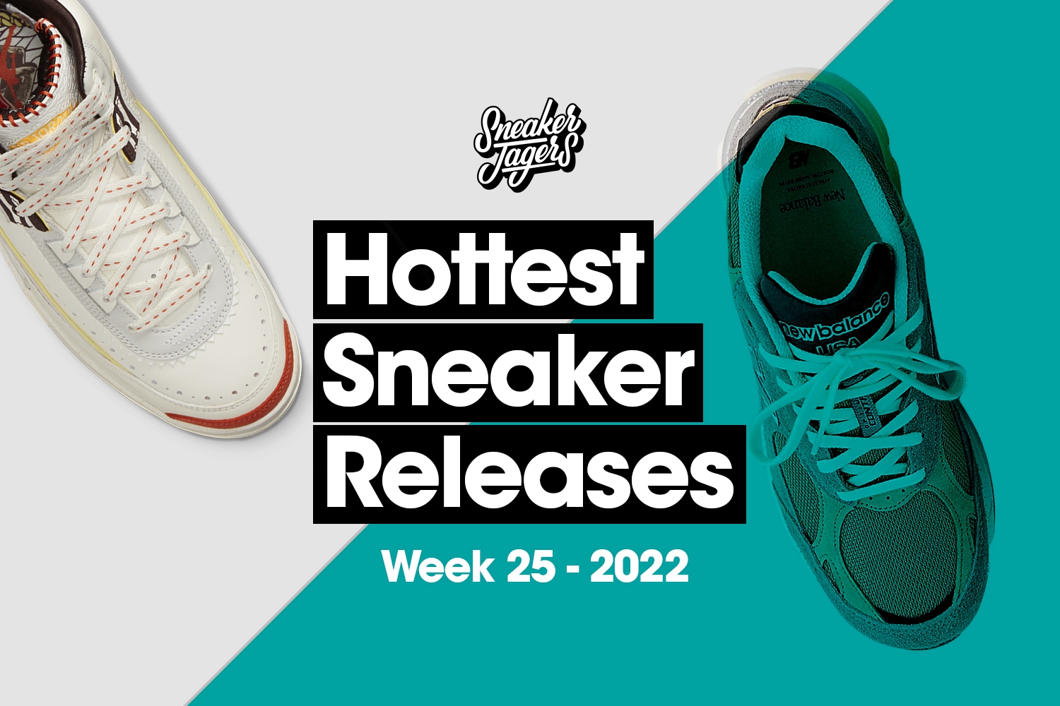 Hottest Sneaker Releases - Week 25