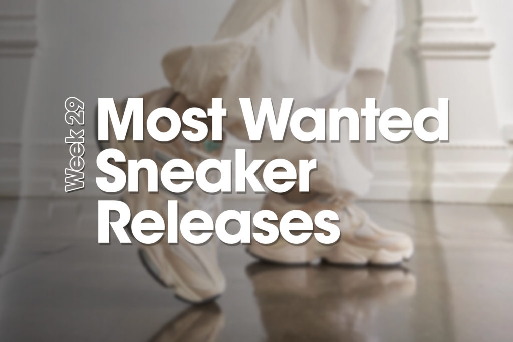 Most Wanted Sneaker Releases - week 29