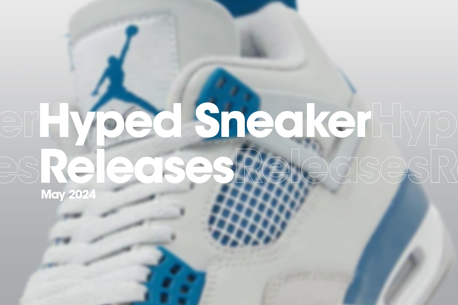 Hyped Sneaker Releases of May 2024