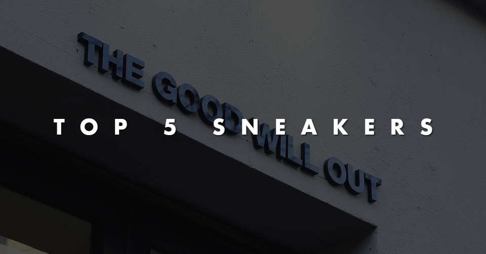 Sneakerjagers Top 5 | The Good Will Out