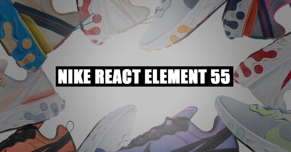 Grote drop van 11 nieuwe 'Nike React Element 55' colorways