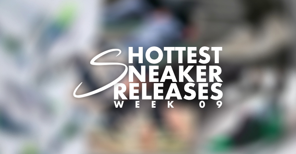 Hottest Sneaker Releases 🔥 Week 9
