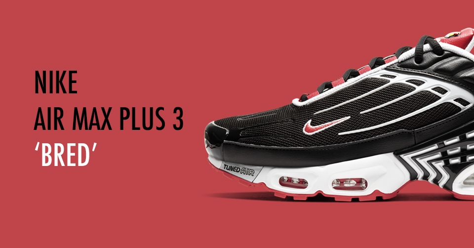 De Nike Air Max Plus 3 komt in een &#8216;Bred&#8217; colorway