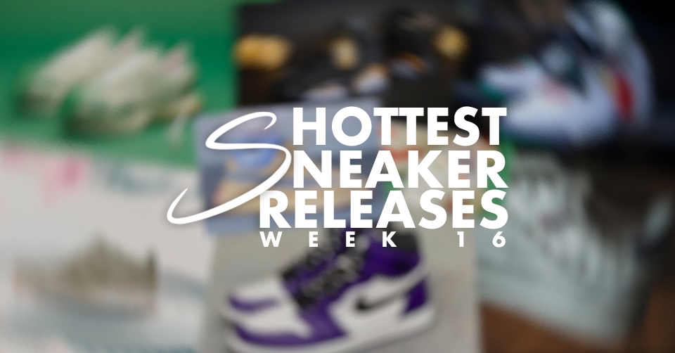 Hottest Sneaker Releases 🔥 Week 16