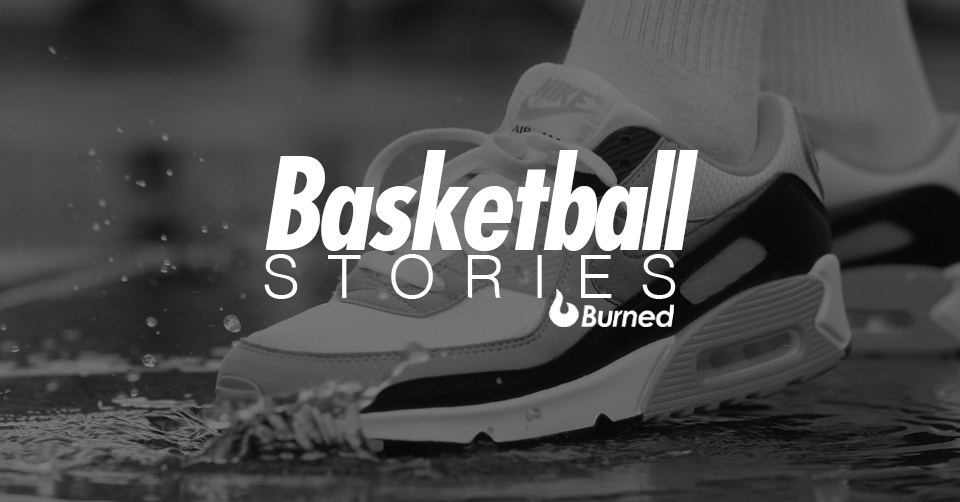 Basketball Stories By Burned: Nike Air Max 90