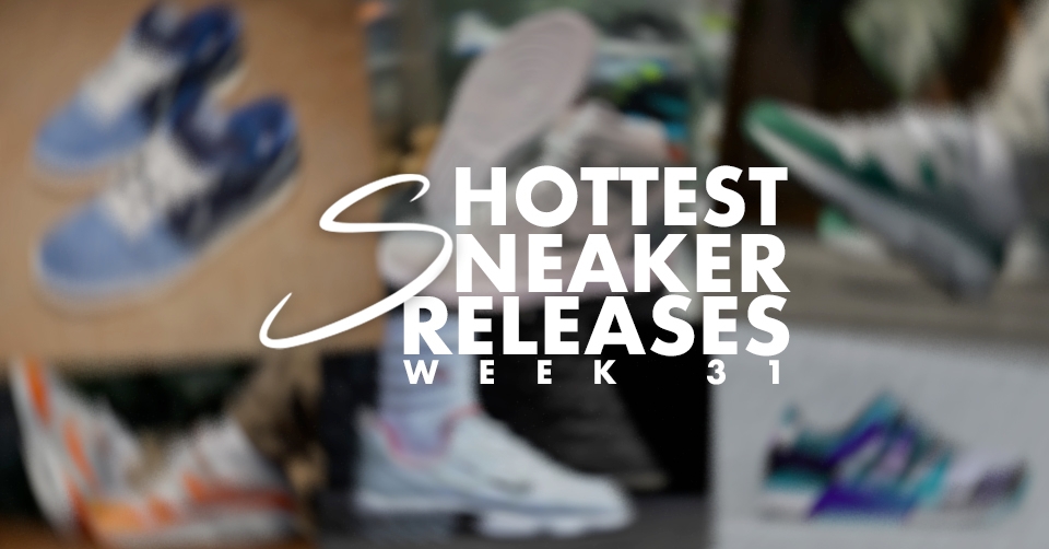 Hottest Sneaker Releases 🔥 Week 31 2020