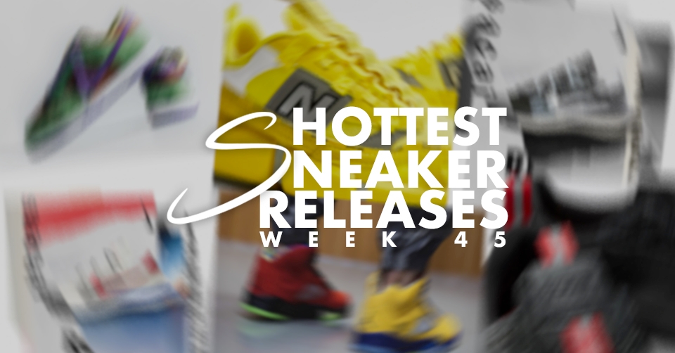 Hottest Sneaker Releases 🔥 Week 45 2020
