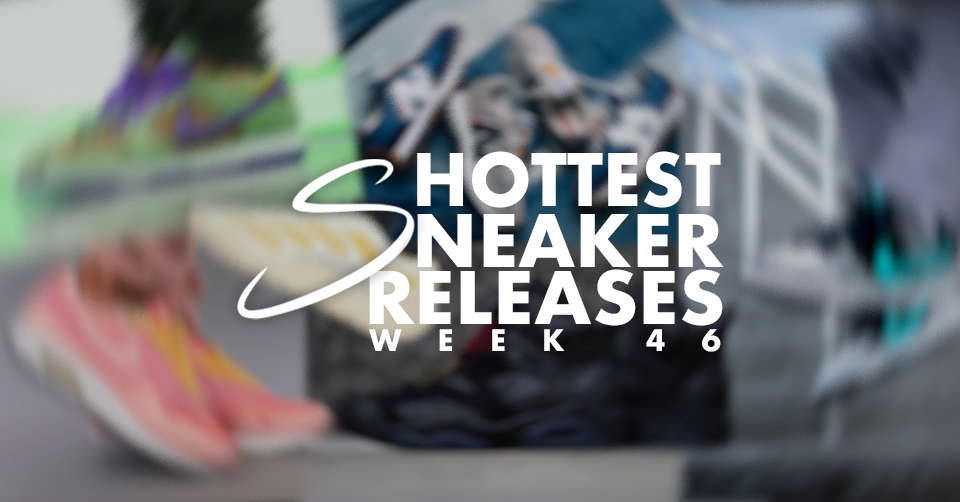 Hottest Sneaker Releases 🔥 Week 46 2020