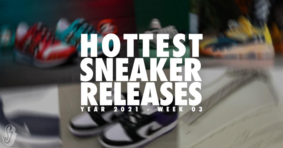 Hottest Sneaker Releases 🔥 Week 3 2021