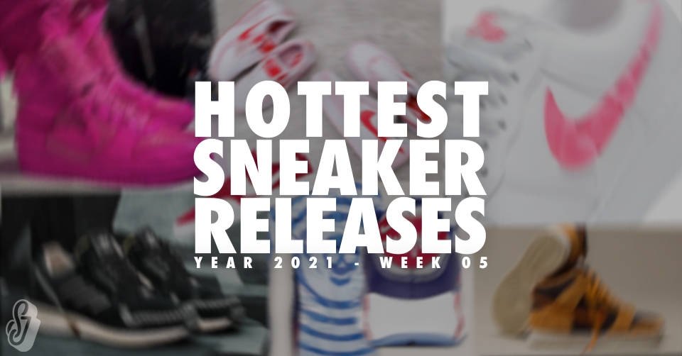 Hottest Sneaker Releases 🔥 Week 5 2021