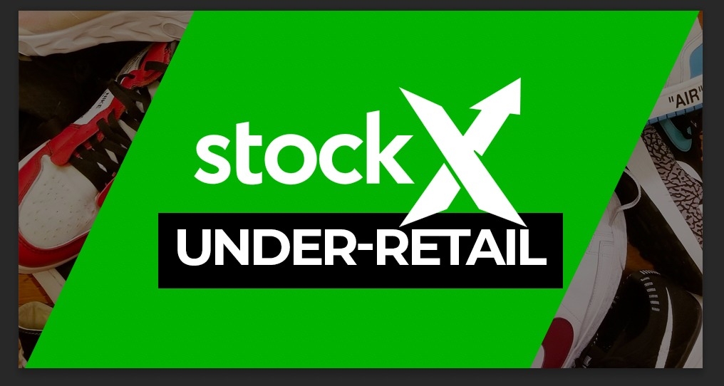 StockX-Under-Retail series week 5, part 1