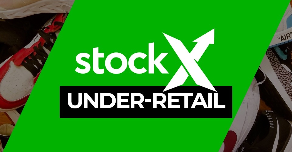 StockX-Under-Retail series week 5, part 1