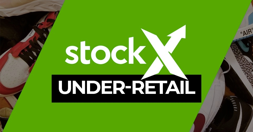StockX-Under-Retail series week 6, Part 1