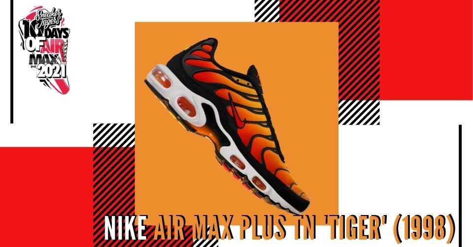 10 Days of Air Max &#8211; Day 10 &#8211; Nike Air Max Plus Tn &#8216;Tiger&#8217; (1998)