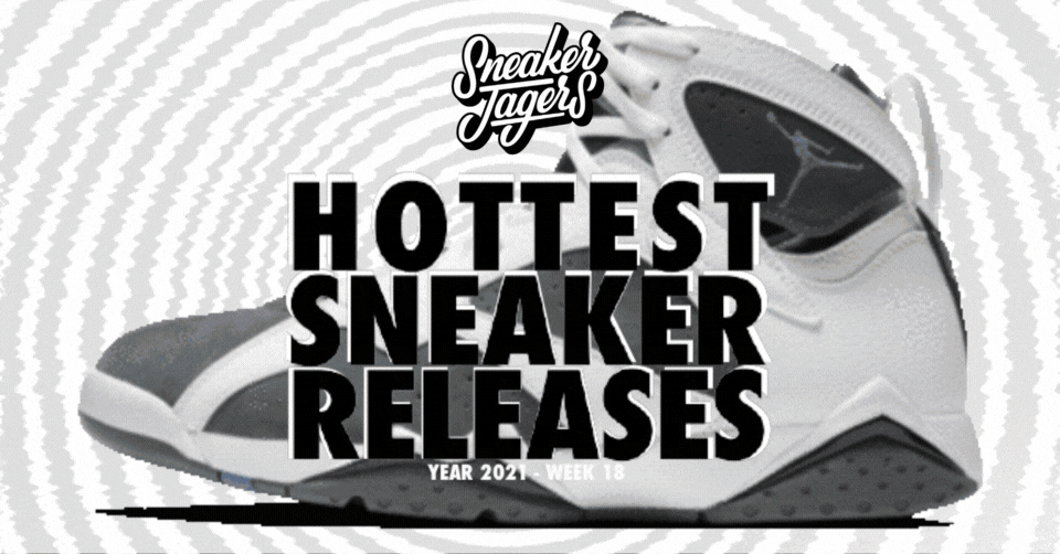 Hottest Sneaker Releases 🔥 Week 18 van 2021