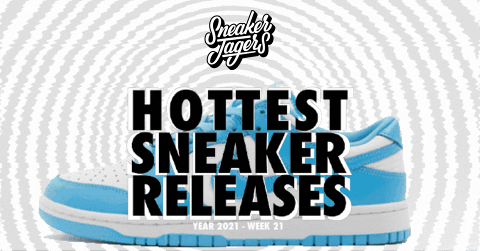 Hottest Sneaker Releases 🔥 Week 21 van 2021