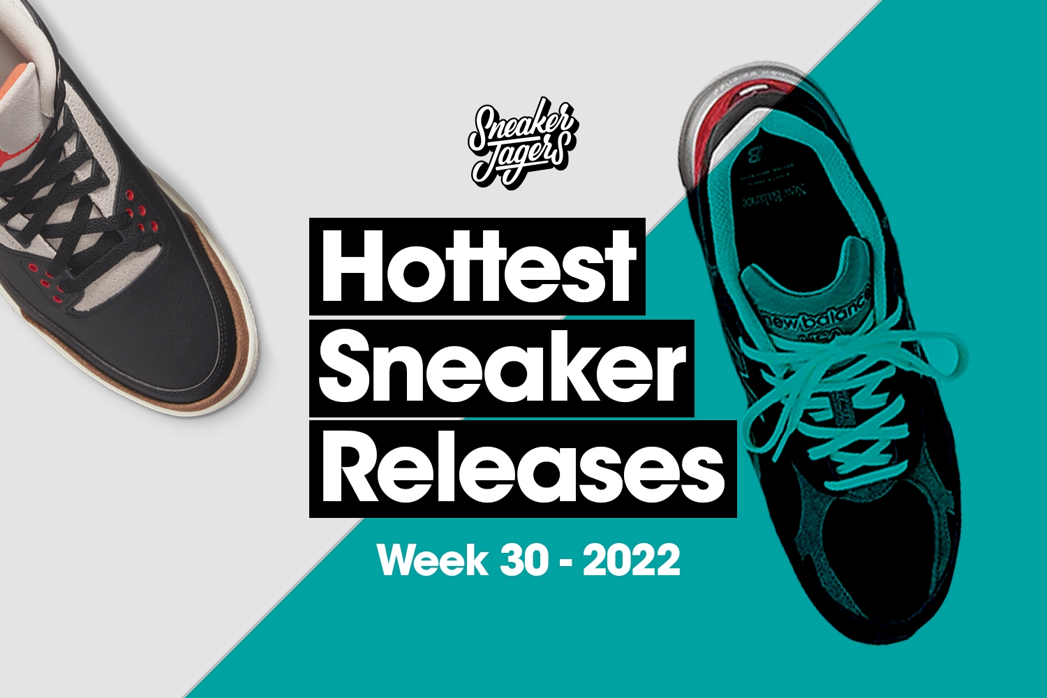 Hottest Sneaker Releases - WK 30