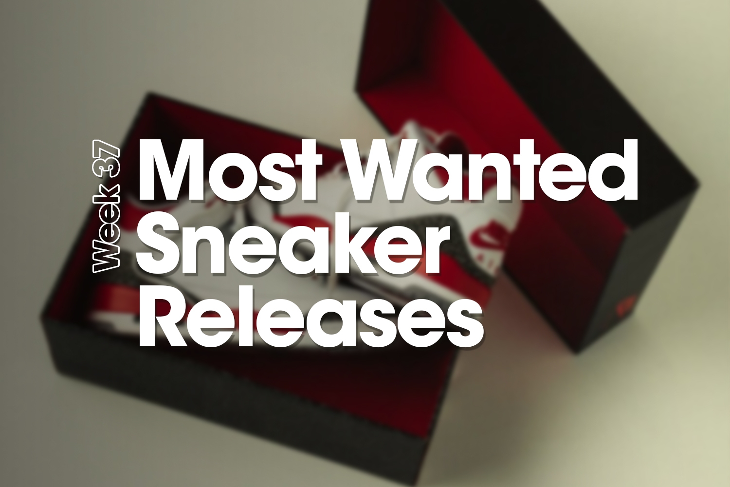 Most Wanted Sneaker Releases &#8211; week 37